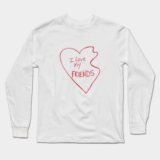 I love my Friends Long Sleeve T-Shirt